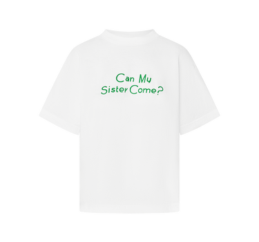 "Can My Sister Come?" Tee